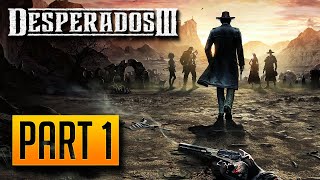 Desperados 3 - 100% Walkthrough Part 1: On the Hunt \& Running Late on Payday [Desperado Difficulty]