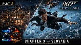 007 First Light Walkthrough Part 2 — All the Time in the World FULL Guide | Slovakia Chapter 3 PC