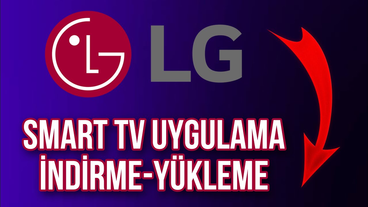 Lg Smart Tv Uygulama Y Kleme Ndirme Youtube