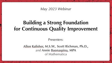 May 2023 Webinar: Building A Strong Foundation for Continuous Quality Improvement