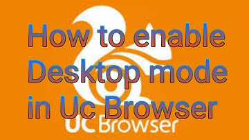 How to enable desktop mode in UC Browser