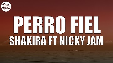 Shakira - Perro Fiel (Letra) ft. Nicky Jam