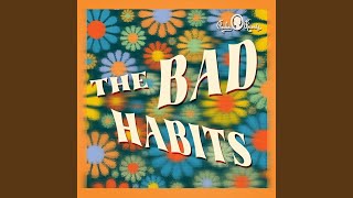 Video thumbnail of "Bad Habits - Bad Wind"