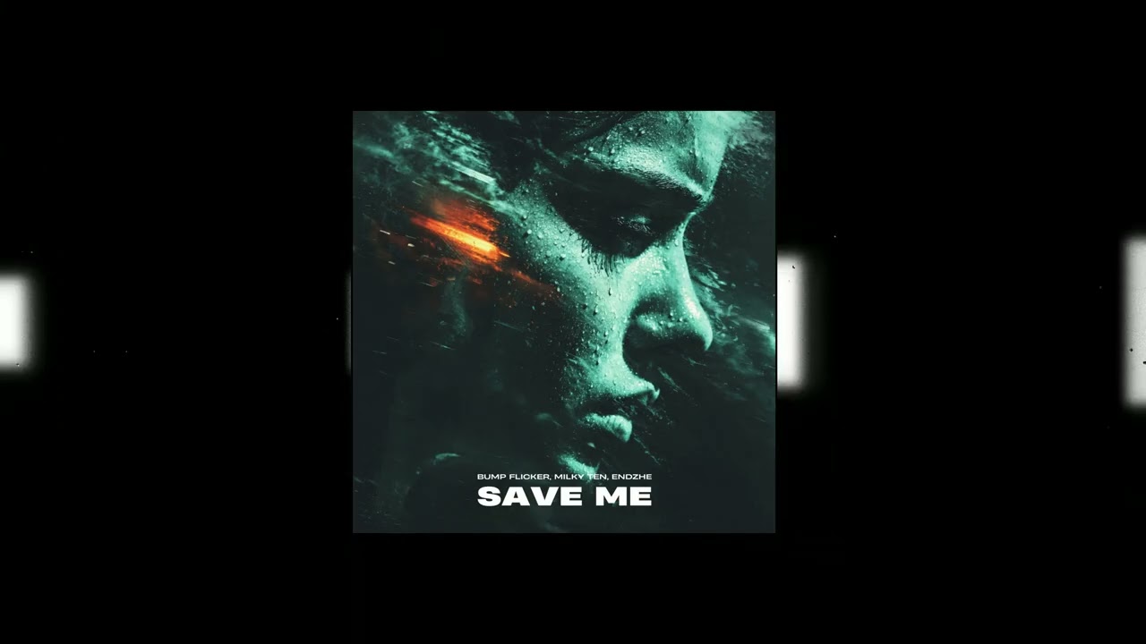 Guarda Bump Flicker, milky ten, Endzhe - Save Me su YouTube Guarda Bump Flicker, milky ten, Endzhe - Save Me su YouTube