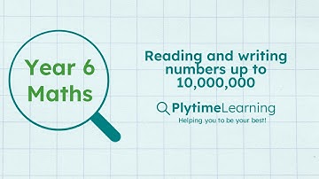 Year 6 Maths | Reading and writing numbers up to 10,000,000