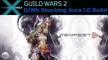 Tempest D/Wh Shocking Aura 1.0 Build Guild Wars 2 (GW2) PvP with Elementalist