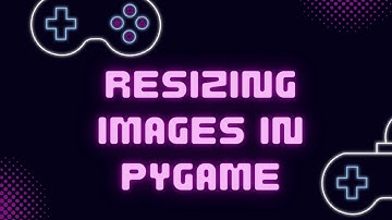 Resizing Images in Pygame