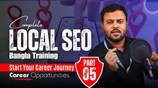 Complete Local SEO Bangla Tutorial [Part 5] | Local SEO & Career Opportunities | Sajib Roy