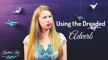 Why Creative Writers Shouldn’t Use Adverbs – Most of the Time