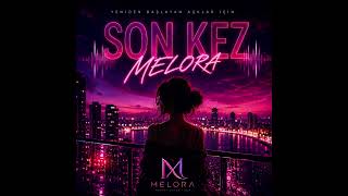 Melora - Son Kez