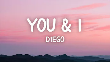 Diego - You and I (Lyrics)