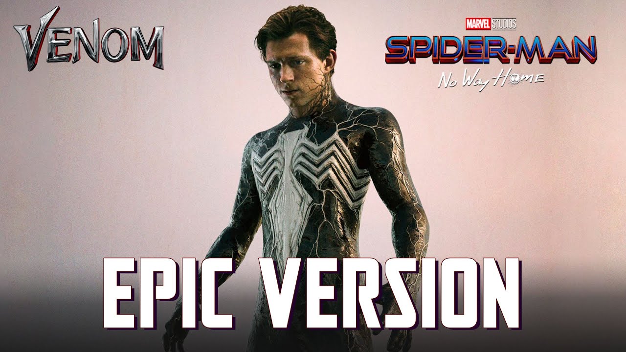 Spider Man Venom Theme x Black Suit Theme  EPIC VERSION