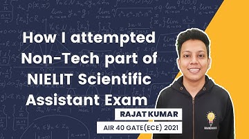 How I attempted Non-tech Part of NIELIT STQC Scientific Assistant Exam | Rajat Kumar AIR 40 GATE