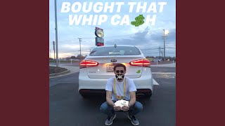 Bought That Whip Cash