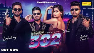 Dafa 302 (Full Video) Virtual_af | Lakshay | Archit Kaushik | Kanishka Sharma | New Haryanvi Song