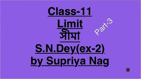 Limit(সীমা)|class-11| part-3| S.N.Dey(Ex-2)|WBCHSE|