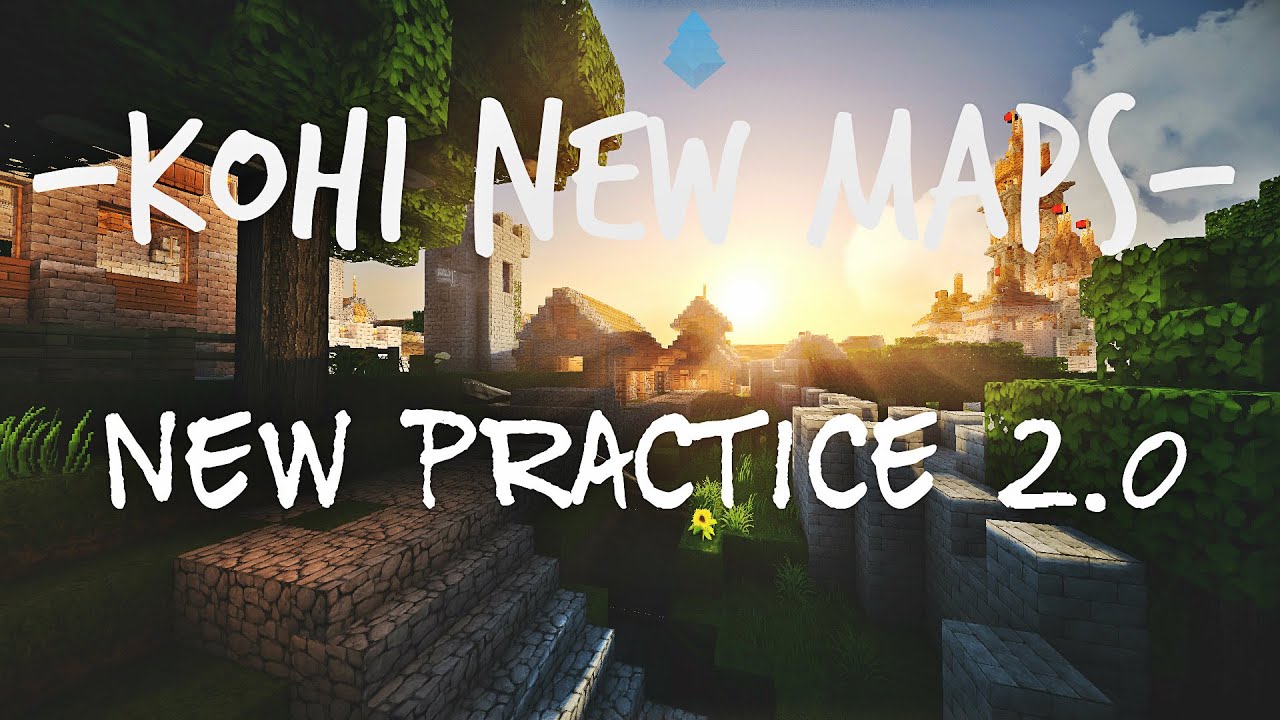 [Kohi♥] New Maps | New Practice | - YouTube