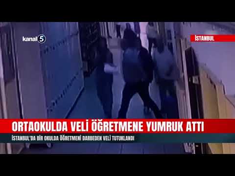 Ortaokulda Veli Öğretmene Yumruk Attı | İstanbul'da Bir Okulda Öğretmeni Darbeden Veli Tutuklandı