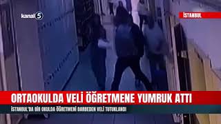 Ortaokulda Veli Öğretmene Yumruk Attı İstanbulda Bir Okulda Öğretmeni Darbeden Veli Tutuklandı