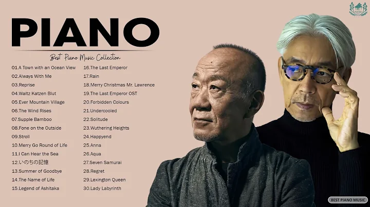 Ryuichi Sakamoto & Joe Hisaishi Best Piano Music C...