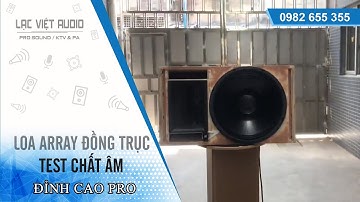 Lạc Việt Audio | Test loa array mini đồng trục - Cách mạng âm thanh Pro | 0982 655 355