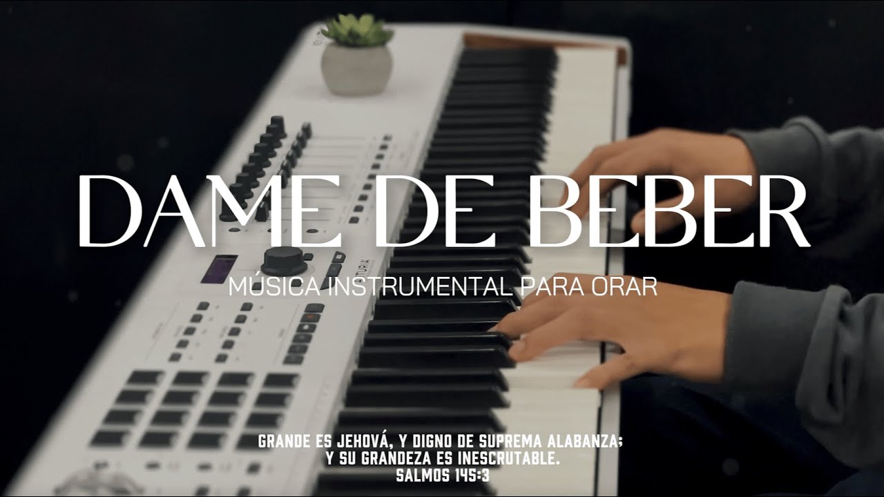 1 HORA - MUSICA INSTRUMENTAL PARA ORAR - DAME DE BEBER - FONDO MUSICAL