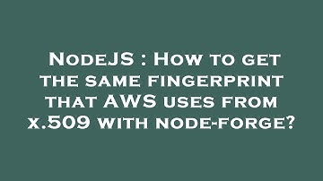 NodeJS : How to get the same fingerprint that AWS uses from x.509 with node-forge?