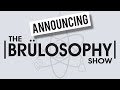 Announcing the brlosophy show