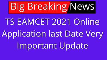 TS EAMCET 2021 apply last date || TS EAMCET 2021 application || TS EAMCET 2021 latest news