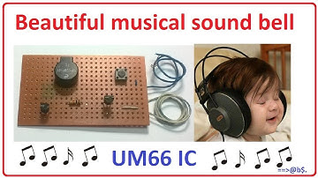 How to make beautiful musical sound bell using UM66 IC - easy step by step with circuit diagram
