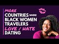 MORE Countries Where Black Women Travelers Love ❤️ / Hate 💔 Dating