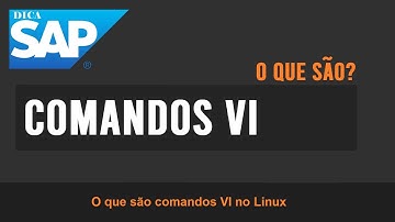O que são os comandos VI no Linux? - DicaSAP