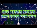 Why Video Games Are Good For You!