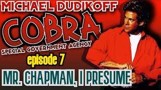 Кобра (1993-94) Эпизод 7: Вы, Мистер Чапман