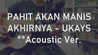 Pahit Akan Manis Akhirnya - Ukays, Intro \u0026 Solo acoustic guitar cover (no drums version)