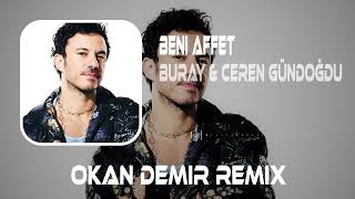 Buray & Ceren Gündoğdu - Beni Affet (Okan Demir Remix) Resimi