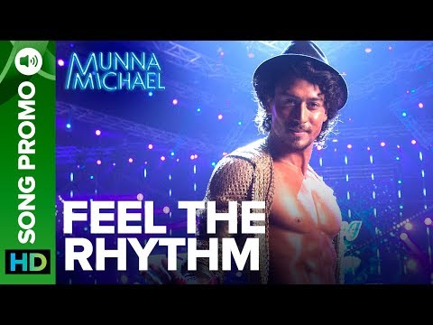 Feel The Rhythm - Lyrical Song Promo 01 | Munna Michael | Tiger Shroff & Nidhhi Agerwal