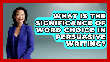 What Is the Significance of Word Choice in Persuasive Writing? - The Language Library