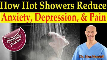 How Hot Showers Reduce Anxiety, Depression, Tight Muscles, & Joint Pain  - Dr Mandell, DC