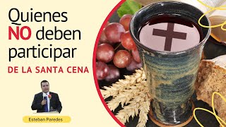 Quiénes NO deben participar de la Santa Cena