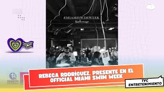 Rebeca Rddríguez, presente en el official Miami Swim Week