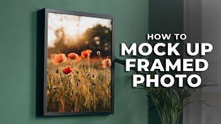 How to Mockup A Framed Photo in Photoshop