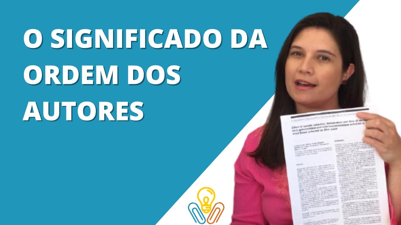 QUAL O SIGNIFICADO DA ORDEM DOS AUTORES EM UM ARTIGO CIENTÍFICO - YouTube
