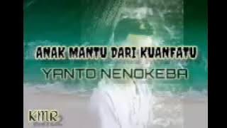 DJ ANAK MANTU DARI KUANFATU||•YANTO NENOKEBA•||REMIX TERBARU 2K21