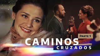 Caminos cruzados. Parte 1 | Películas Completas en Español Latino