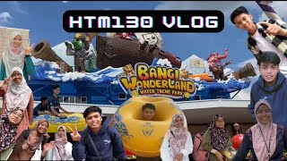 HTM 130 Assignment Group : Vlog in Bangi Wonderland