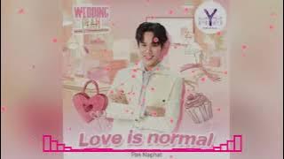 Pak Naphat - Love is Normal_OST. Wedding Plan The Series_Special Episode