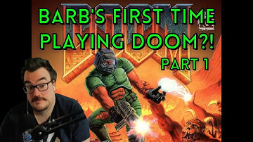 Barb plays DOOM for the first time?! - DOOM Part 1