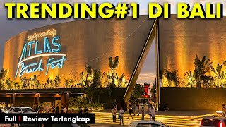 ATLAS BEACH FEST BALI - ON TRENDING🔴 Review TerLengkap Beach Club TERBESAR DI ASIA