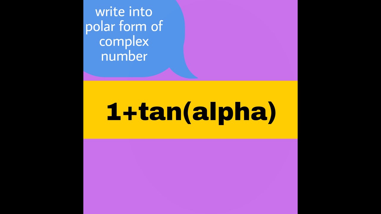Polar form of complex number 1+tan (alpha ) - YouTube